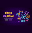 trick or treat neon banner design vector image
