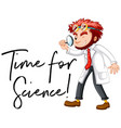 scientist and phrase time for science vector image
